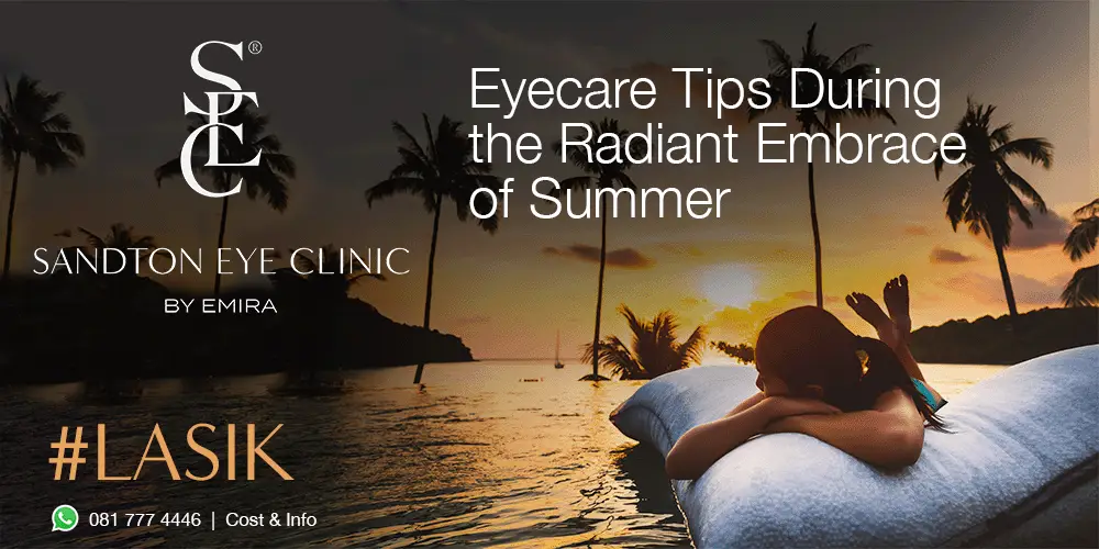 An image showing a serene beach scene with palm trees and a person relaxing on a pillow, with the text 'Eyecare Tips During the Radiant Embrace of Summer.' The Sandton Eye Clinic logo is visible at the top left corner, and the hashtag '#LASIK' is prominently displayed.